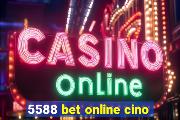 5588 bet online cino